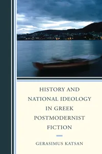 History and National Ideology in Greek Postmodernist Fiction_cover