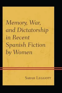 Memory, War, and Dictatorship in Recent Spanish Fiction by Women_cover