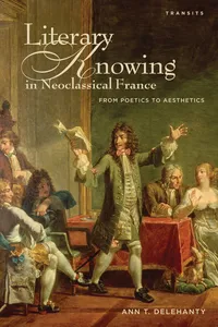 Literary Knowing in Neoclassical France_cover