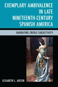 Exemplary Ambivalence in Late Nineteenth-Century Spanish America_cover