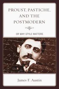 Proust, Pastiche, and the Postmodern or Why Style Matters_cover