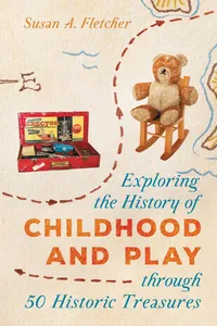 Exploring the History of Childhood and Play through 50 Historic Treasures_cover