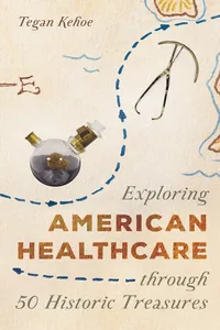 Exploring American Healthcare through 50 Historic Treasures_cover