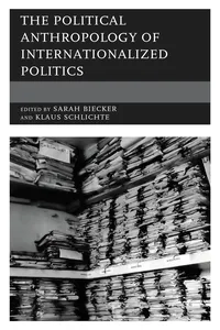 The Political Anthropology of Internationalized Politics_cover