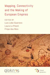 Mapping, Connectivity, and the Making of European Empires_cover