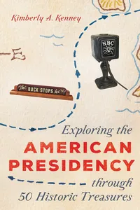 Exploring the American Presidency through 50 Historic Treasures_cover