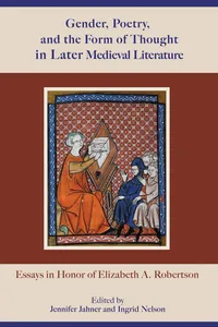 Gender, Poetry, and the Form of Thought in Later Medieval Literature_cover