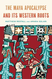 The Maya Apocalypse and Its Western Roots_cover