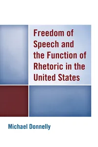 Freedom of Speech and the Function of Rhetoric in the United States_cover