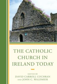 洋書 The Roman Catholic Church in Ireland PDF] The Catholic Church in Ireland Today by David Carroll Cochran