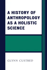 A History of Anthropology as a Holistic Science_cover