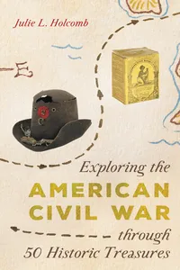 Exploring the American Civil War through 50 Historic Treasures_cover