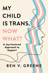 My Child Is Trans, Now What?_cover