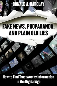 Fake News, Propaganda, and Plain Old Lies_cover