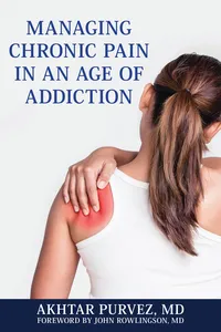 Managing Chronic Pain in an Age of Addiction_cover