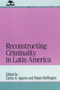 Reconstructing Criminality in Latin America_cover