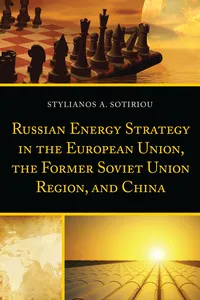 Russian Energy Strategy in the European Union, the Former Soviet Union Region, and China_cover