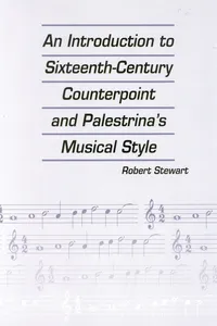 An Introduction to Sixteenth Century Counterpoint and Palestrina's Musical Style_cover