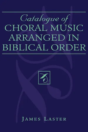 Catalogue of Choral Music Arranged in Biblical Order