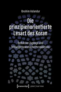 Die prinzipienorientierte Lesart des Koran