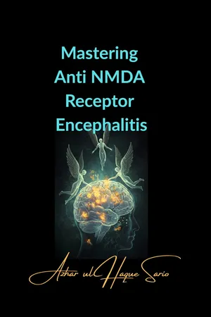Mastering Anti NMDA Receptor Encephalitis