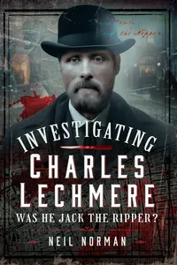 Investigating Charles Lechmere: Was He Jack the Ripper?_cover