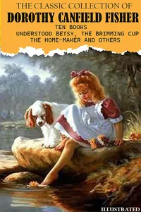 The Classic collection of Dorothy Canfield Fisher. Ten Books. Illustrated_cover