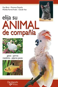 Elija su animal de compañía. Gatos Perros Roedores Pájaros Peces_cover