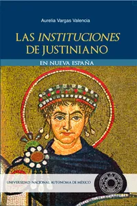 Las Instituciones de Justiniano en Nueva España_cover