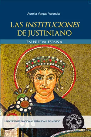 Las Instituciones de Justiniano en Nueva España