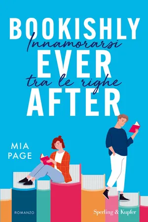 Bookishly Ever After. Innamorarsi tra le righe