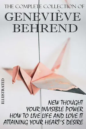The Complete Collection of Geneviève Behrend. New Thought. Illustrated