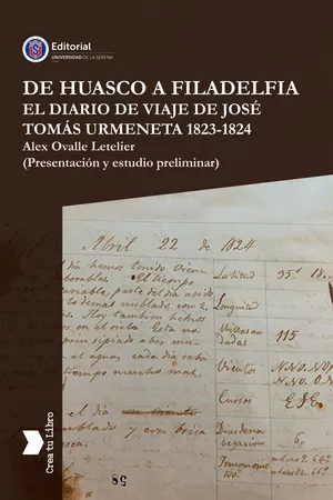 De Huasco a Filadelfia El Diario de Viaje de José Tomás Urmeneta 1823-1824