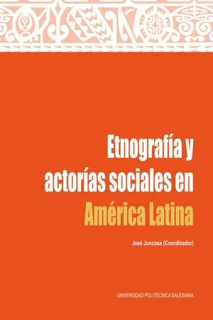 Etnografía y actorías sociales en América Latina