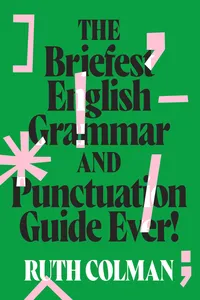 The Briefest English Grammar and Punctuation Guide Ever!_cover