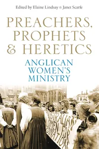Preachers, Prophets and Heretics: Anglican Women's Ministry_cover