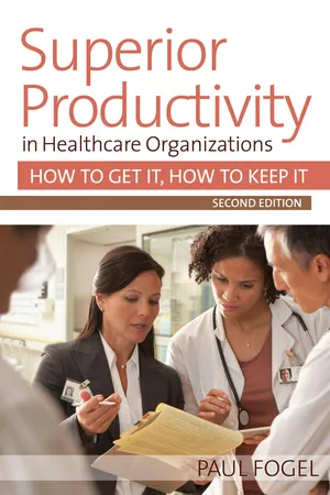 Superior Productivity in Healthcare Organizations, Second Edition