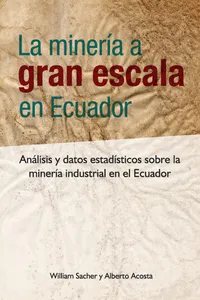 La minería a gran escala en Ecuador