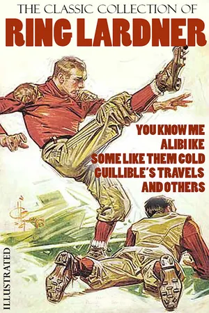 The Classic Collection of Ring Lardner. Illustrated