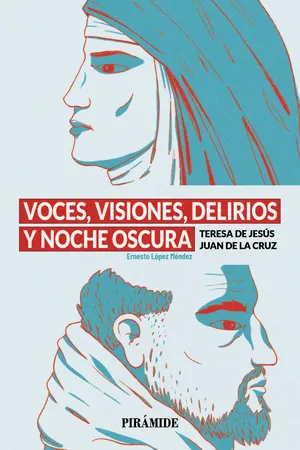 Voces, visiones, delirios y noche oscura