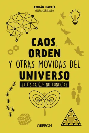 Caos, orden y otras movidas del universo