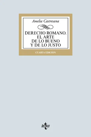 Derecho romano. El arte de lo bueno y de lo justo
