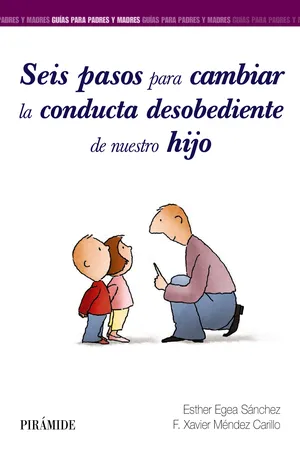 Seis pasos para cambiar la conducta desobediente de nuestro hijo