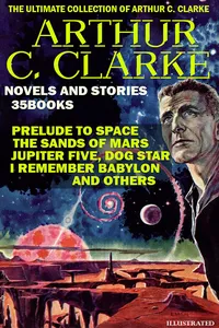 The Ultimate Collection of Arthur C. Clarke. Novels and Stories. Illustrated_cover