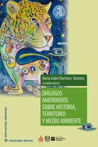 Diálogos amerindios sobre historia, territorio y medio ambiente_cover