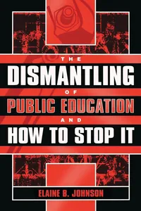 The Dismantling of Public Education and How to Stop It_cover