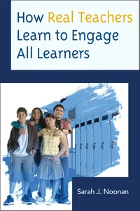How Real Teachers Learn to Engage All Learners_cover