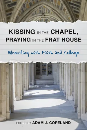 Kissing in the Chapel, Praying in the Frat House