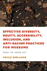 Effective Diversity, Equity, Accessibility, Inclusion, and Anti-Racism Practices for Museums_cover