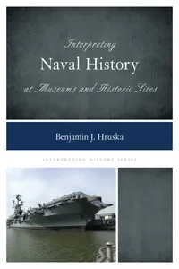 Interpreting Naval History at Museums and Historic Sites_cover